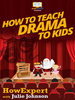 cover image of How to Teach Drama to Kids